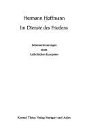 Cover of: Im Dienste des Friedens: Lebenserinnerungen eines katholischen Europäers.