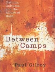 Cover of: Between camps: race, identity and nationalism at the end of the colour line