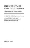 Cover of: Delinquency and parental pathology | Robert G. Andry