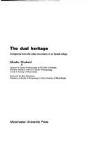 Cover of: The dual heritage: immigrants from the Atlas mountains in an Israeli village