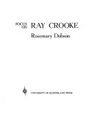 Cover of: Focus on Ray Crooke. by Rosemary Dobson