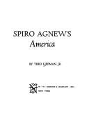 Cover of: Spiro Agnew's America. by Theo Lippman