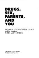 Cover of: Drugs, sex, parents, and you