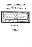 Cover of: Charles Cameron, architect to the court of Russia.