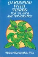 Cover of: Gardening with herbs for flavor and fragrance