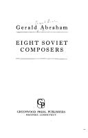 Cover of: Eight Soviet composers by Gerald Abraham, Gerald Abraham