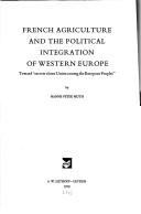 Cover of: French agriculture and the political integration of Western Europe. by Hanns Peter Muth