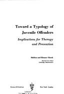 Cover of: Toward a typology of juvenile offenders: implications for therapy and prevention