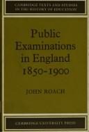 Cover of: Public examinations in England, 1850-1900