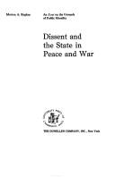 Cover of: Dissent and the state in peace and war: an essai on the grounds of public morality