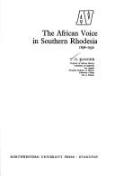 Cover of: The African voice in Southern Rhodesia, 1898-1930