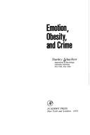 Cover of: Emotion, obesity, and crime. by Stanley Schachter
