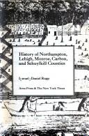 Cover of: History of Northampton, Lehigh, Monroe, Carbon, and Schuylkill counties