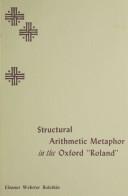 Cover of: Structural arithmetic metaphor in the Oxford Roland. | Eleanor Webster Bulatkin