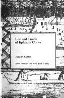 Life and times of Ephraim Cutler by Cutler, Julia Perkins