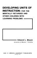 Cover of: Developing units of instruction: for the mentally retarded and other children with learning problems