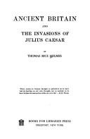 Cover of: Ancient Britain and the invasions of Julius Caesar.