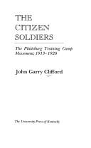 Cover of: The citizen soldiers: the Plattsburg training camp movement, 1913-1920.