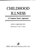 Cover of: Childhood illness: a common sense approach