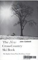 Cover of: The new cross-country ski book by Caldwell, John H.