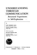 Cover of: Understanding through communication: structured experiments in self-exploration.
