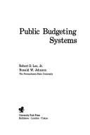 Public budgeting systems by Lee, Robert D.