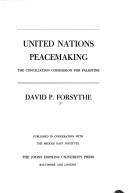 Cover of: United Nations peacemaking: the Conciliation Commission for Palestine