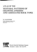 Cover of: Atlas of the textural patterns of granites, gneisses and associated rock types