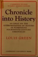 Cover of: Chronicle into history: an essay on the interpretation of history in Florentine fourteenth-century chronicles