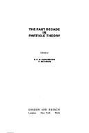 Cover of: The Past decade in particle theory.