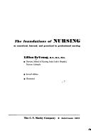 Cover of: The foundations of nursing as conceived, learned and practiced in professional nursing. by Lillian DeYoung