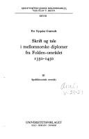 Skrift og tale i mellomnorske diplomer fra Foldenområdet 1350-1450 by Per Nyquist Grøfvedt