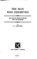 Cover of: The man who disobeyed: Sir Horace Smith-Dorrien and his enemies