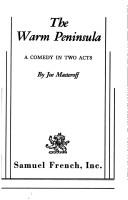 Cover of: The warm peninsula: a comedy in two acts.