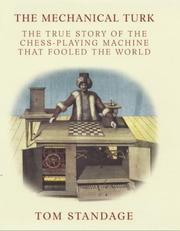 Cover of: The Mechanical Turk: The True Story of the Chess-Playing Machine That Fooled the World