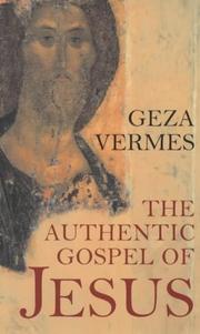 Cover of: The authentic gospel of Jesus by Géza Vermès