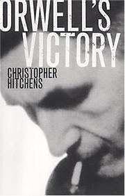 Cover of: Orwell's victory by Christopher Hitchens