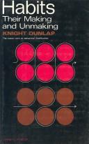 Cover of: Habits, their making and unmaking. by Knight Dunlap