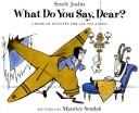 What do you say, dear? by Sesyle Joslin, Maurice Sendak