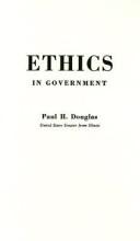 Cover of: Ethics in government by Paul Howard Douglas