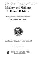 Cover of: Ministry and medicine in human relations. by New York Academy of Medicine., New York Academy of Medicine.