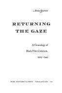 Cover of: Returning the gaze: a genealogy of Black film criticism, 1909-1949