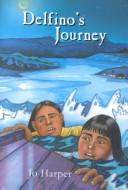 Cover of: Delfino's journey by Jo Harper
