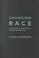 Cover of: Changing race