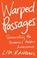 Cover of: WARPED PASSAGES