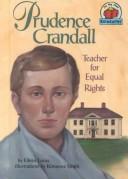 Cover of: Prudence Crandall, teacher for equal rights