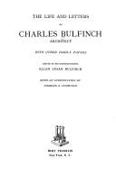 Cover of: The life and letters of Charles Bulfinch, architect: with other family papers