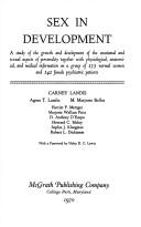 Cover of: Sex in development: a study of the growth and development of the emotional and sexual aspects of personality, together with physiological, anatomical, and medical information on a group of 153 normal women and 142 female psychiatric patients