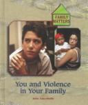 Cover of: You and violence in your family