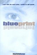 Cover of: Blueprint by Charlotte Kerner